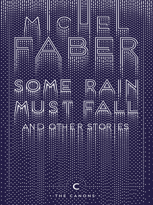 Title details for Some Rain Must Fall by Michel Faber - Available